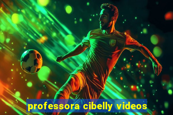 professora cibelly videos